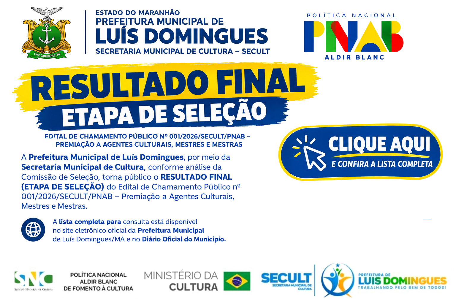 RESULTADO FINAL - ETAPA DE SELEÇÃO EDITAL Nº 001/2026/SECULT/PNAB – PREMIAÇÃO A AGENTES CULTURAIS, MESTRAS E MESTRES DE LUÍS DOMINGUES MARANHÃO